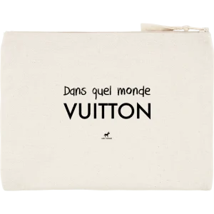 2023 - Trousse coton Recyclée "Dans quel monde vuitton"