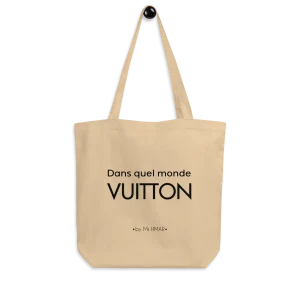 Tote Bag Bio "Dans quel monde VUITTON"