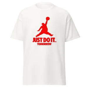 T-shirt unisexe - Parodie Nike "Just do it tomorrow"